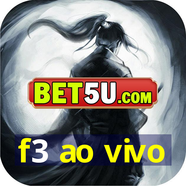 f3 ao vivo